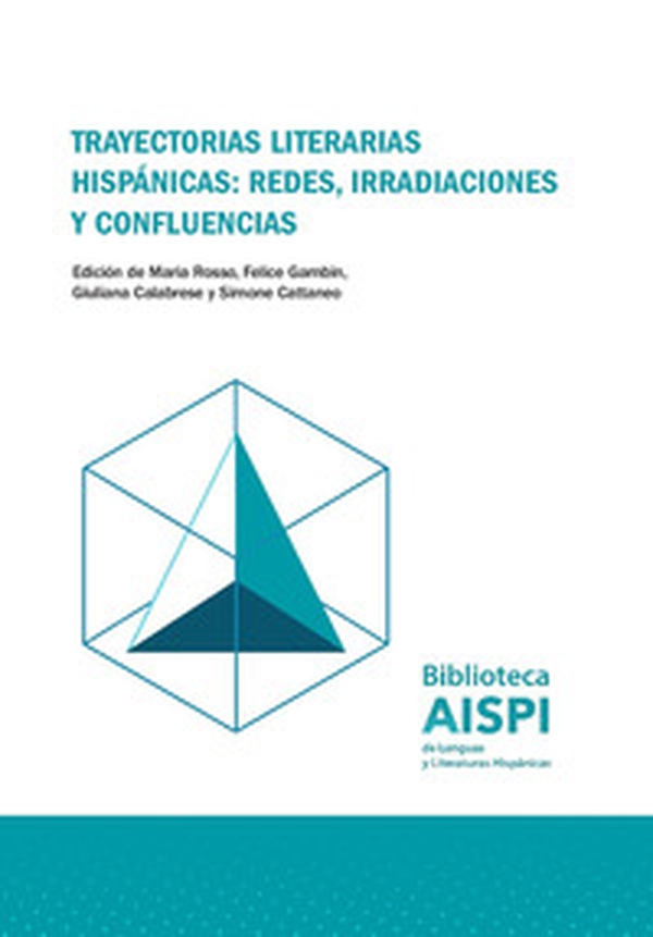 Trayectorias literarias hispánicas: redes, irradiaciones y confluencias - Librerie.coop Trayectorias literarias hispánicas: redes, irradiaciones y confluencias - Librerie.coop