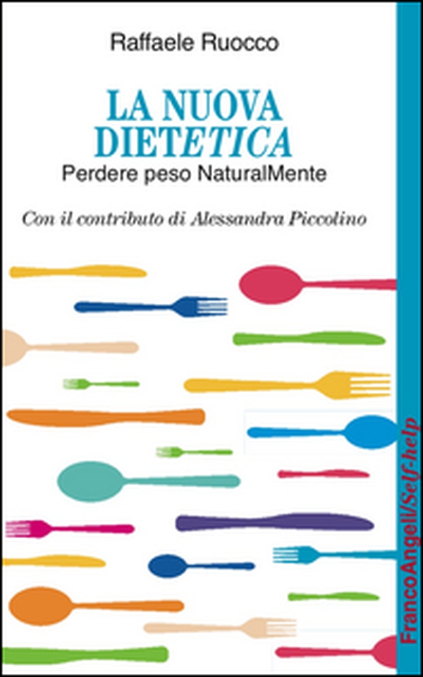 La nuova dietetica. Perdere peso naturalMente - Librerie.coop La nuova dietetica. Perdere peso naturalMente - Librerie.coop