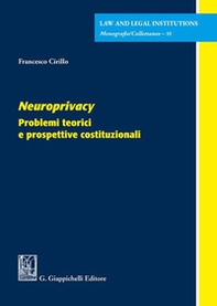 Neuroprivacy . Problemi teorici e prospettive costituzionali - Librerie.coop