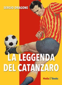 La leggenda del Catanzaro - Librerie.coop