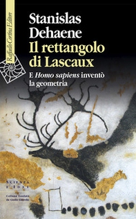 Il rettangolo di Lascaux. E Homo sapiens inventò la geometria - Librerie.coop
