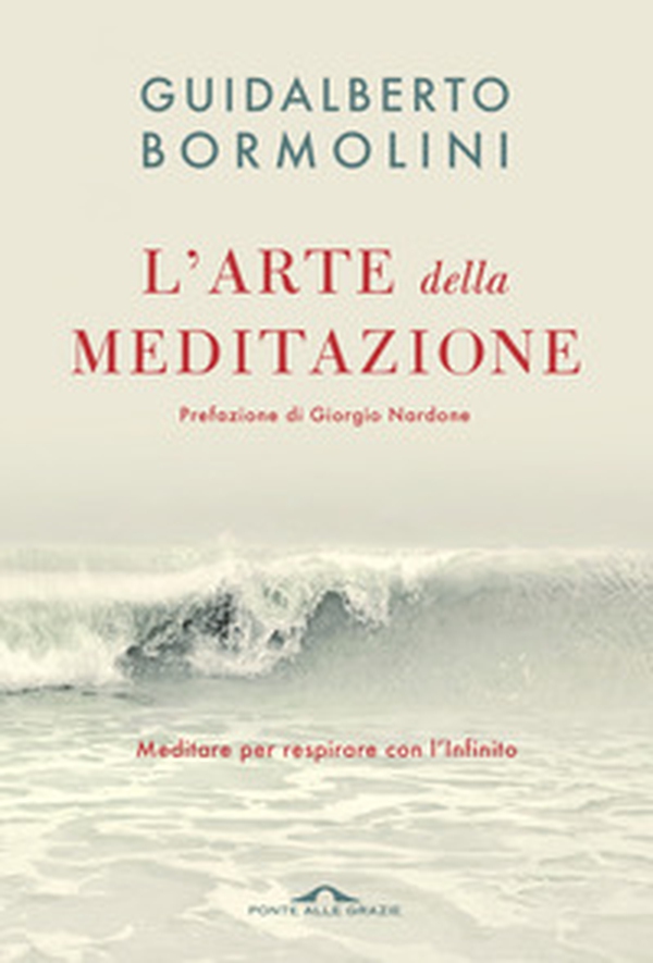 L'arte della meditazione. Meditare per respirare con l'Infinito - Librerie.coop L'arte della meditazione. Meditare per respirare con l'Infinito - Librerie.coop