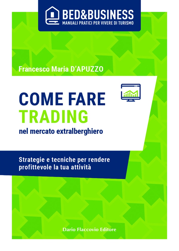 Come fare trading nel mercato extralberghiero - Strategie e tecniche per rendere profittevole la tua attività - Librerie.coop Come fare trading nel mercato extralberghiero - Strategie e tecniche per rendere profittevole la tua attività - Librerie.coop