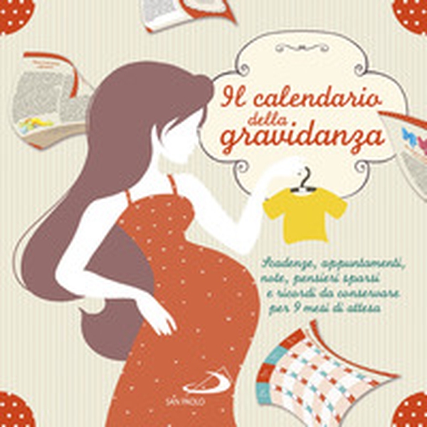Il calendario della gravidanza. Scadenze, appuntamenti, note, pensieri sparsi e ricordi da conservare per 9 mesi di attesa - Librerie.coop Il calendario della gravidanza. Scadenze, appuntamenti, note, pensieri sparsi e ricordi da conservare per 9 mesi di attesa - Librerie.coop