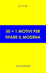 50+1 motivi per tifare il Modena - Librerie.coop