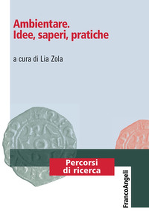 Ambientare. Idee, saperi, pratiche - Librerie.coop Ambientare. Idee, saperi, pratiche - Librerie.coop