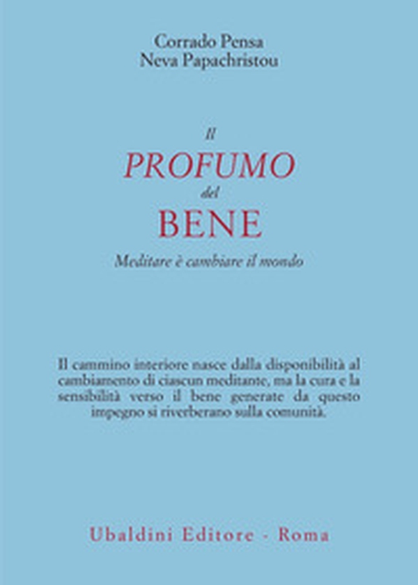 Il profumo del bene. Meditare è cambiare il mondo - Librerie.coop Il profumo del bene. Meditare è cambiare il mondo - Librerie.coop