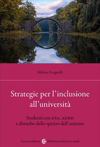 Strategie per l'inclusione all'Università. Studenti con DSA, ADHD e disturbo dello spettro dell'autismo - Librerie.coop