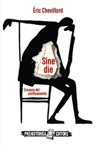 Sine die. Cronaca del confinamento - Librerie.coop Sine die. Cronaca del confinamento - Librerie.coop