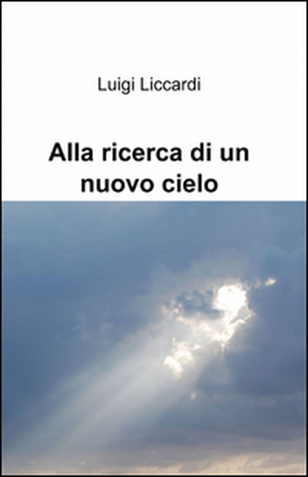 Alla ricerca di un nuovo cielo - Librerie.coop Alla ricerca di un nuovo cielo - Librerie.coop