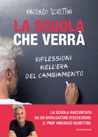 La scuola che verrà. Riflessioni nell'era del cambiamento - Librerie.coop