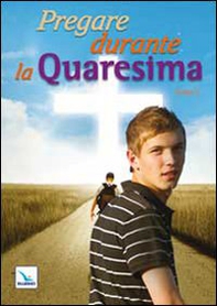 Pregare durante la Quaresima. Anno C - Librerie.coop