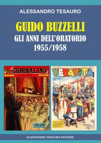 Guido Buzzelli. Gli anni dell'oratorio 1955-1958 - Librerie.coop