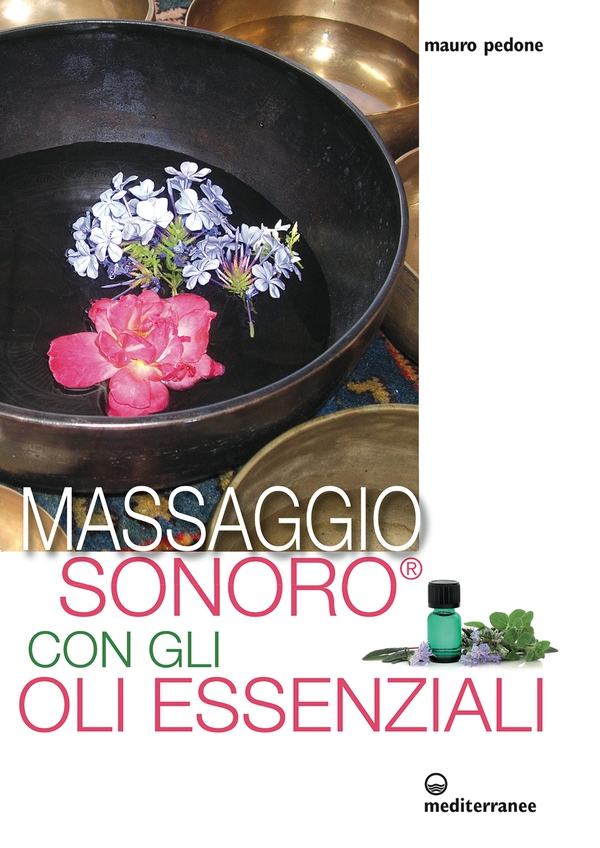 Massaggio sonoro con gli oli essenziali - Librerie.coop Massaggio sonoro con gli oli essenziali - Librerie.coop