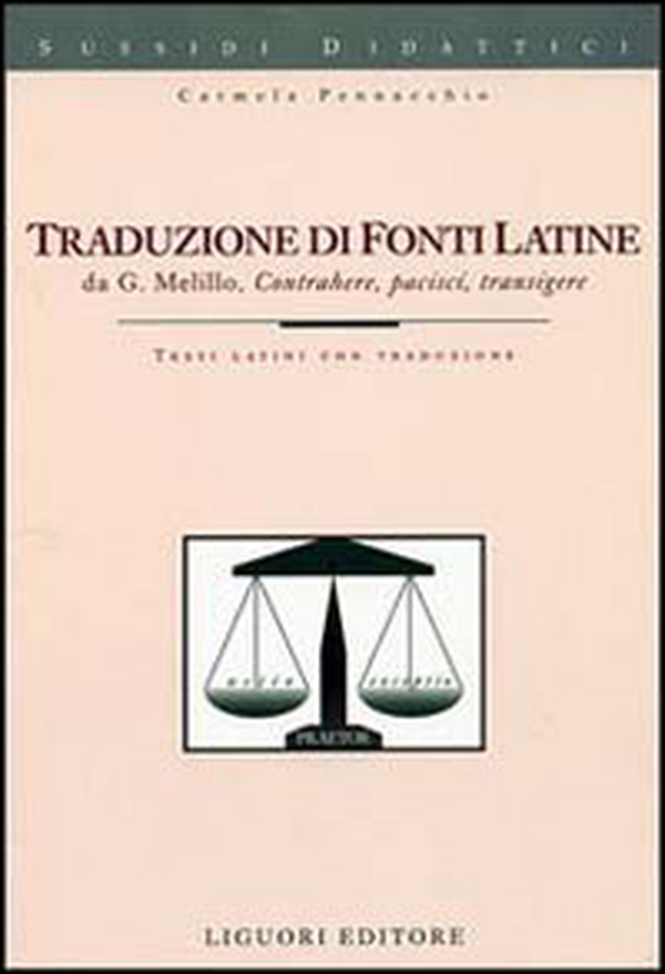 Traduzione di fonti latine. Contrahere, pacisci, transigere. Testi latini con traduzione - Librerie.coop