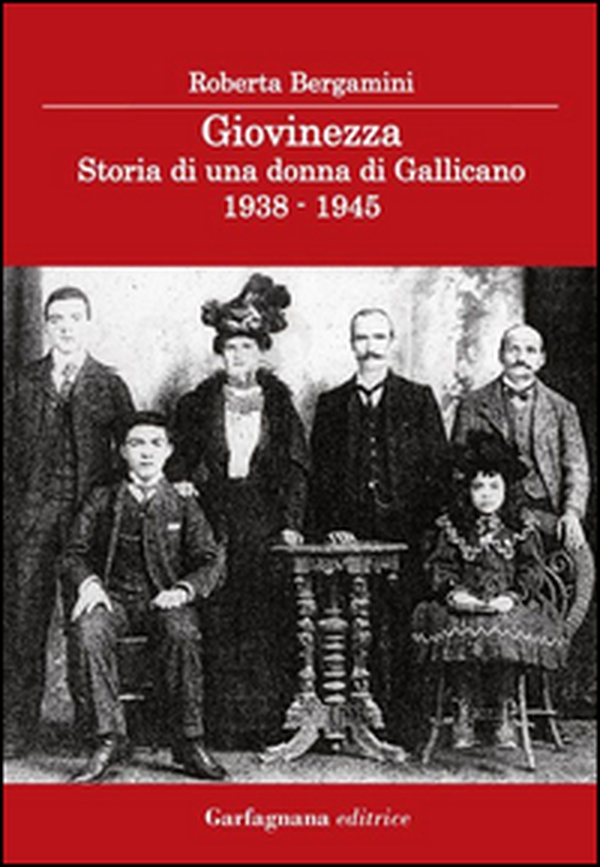 Giovinezza. Storia di una donna di Gallicano (1938-1945) - Librerie.coop Giovinezza. Storia di una donna di Gallicano (1938-1945) - Librerie.coop