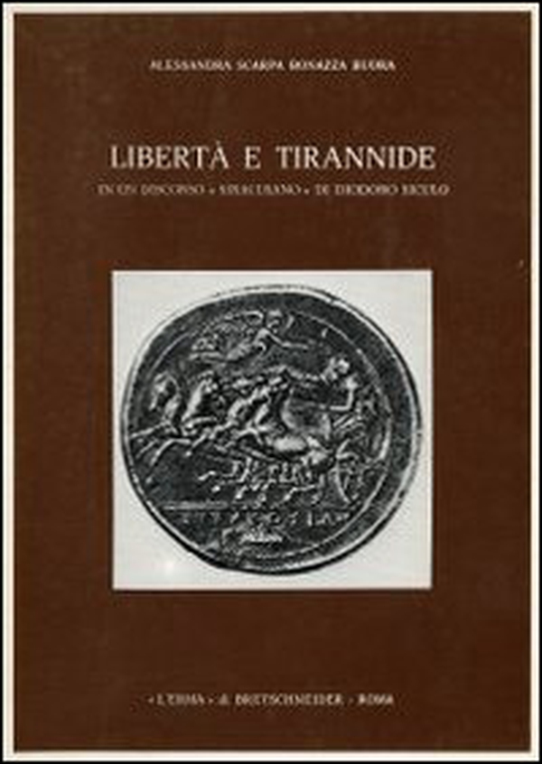 Libertà e tirannide in un discorso siracusano di Diodoro Siculo - Librerie.coop
