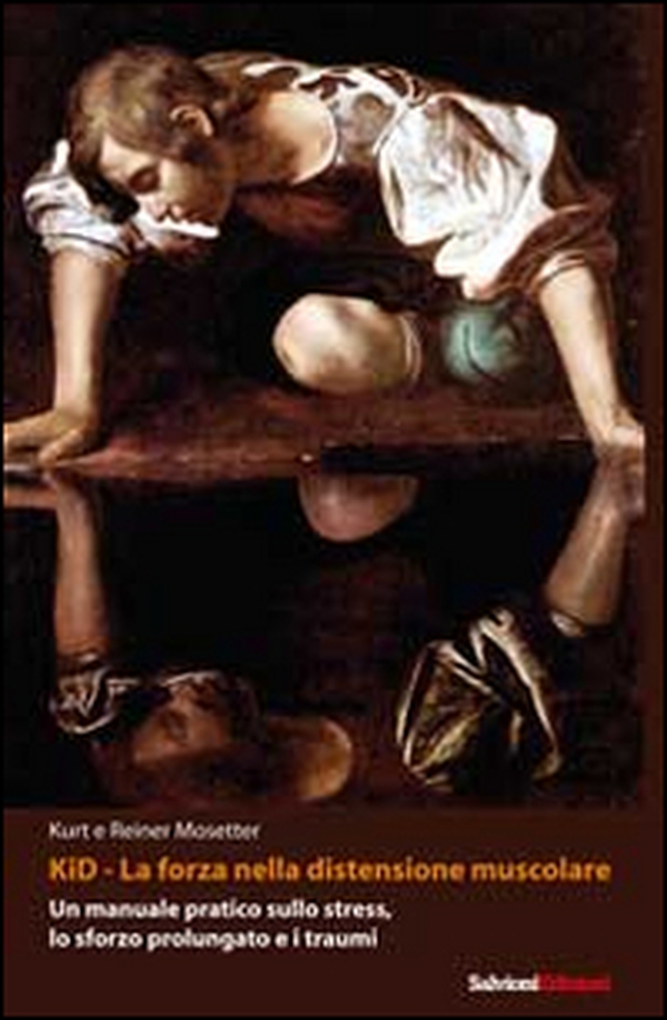 Kid, la forza nella distensione muscolare. Un manuale pratico sullo stress, lo sforzo prolungato e i traumi - Librerie.coop Kid, la forza nella distensione muscolare. Un manuale pratico sullo stress, lo sforzo prolungato e i traumi - Librerie.coop