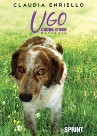 Ugo. Cuore d'oro - Librerie.coop