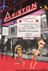 Perché Sanremo è Sanremo. Da «Grazie dei fior» a «Me ne frego». Storia del Festival più amato dagli italiani - Librerie.coop Perché Sanremo è Sanremo. Da «Grazie dei fior» a «Me ne frego». Storia del Festival più amato dagli italiani - Librerie.coop