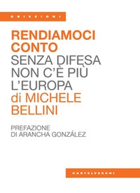 Rendiamoci conto. Senza difesa non c'è più l'Europa - Librerie.coop Rendiamoci conto. Senza difesa non c'è più l'Europa - Librerie.coop