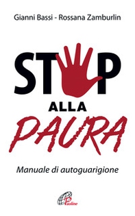 Stop alla paura. Manuale di autoguarigione - Librerie.coop