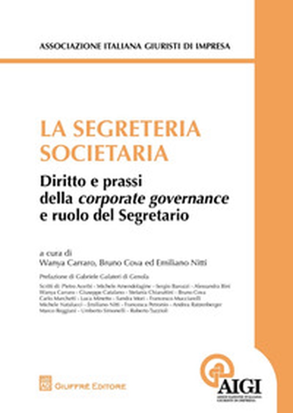 La segreteria societaria. Diritto e prassi della corporate governance e ruolo del segretario - Librerie.coop