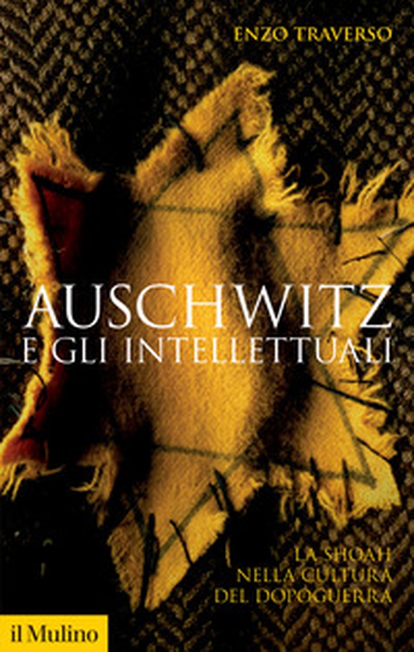Auschwitz e gli intellettuali. La Shoah nella cultura del dopoguerra - Librerie.coop Auschwitz e gli intellettuali. La Shoah nella cultura del dopoguerra - Librerie.coop