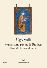 Musica sono per me le Tue leggi. Storie di Davide, re d'Israele - Librerie.coop Musica sono per me le Tue leggi. Storie di Davide, re d'Israele - Librerie.coop