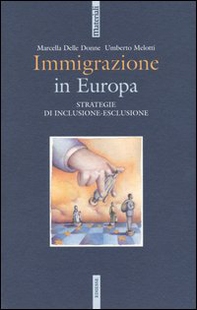 Immigrazione in Europa. Strategie di inclusione-esclusione - Librerie.coop