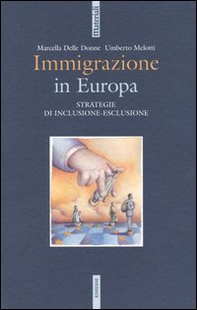 Immigrazione in Europa. Strategie di inclusione-esclusione - Librerie.coop