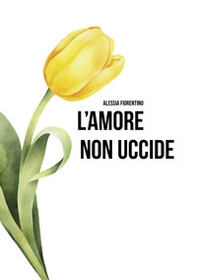 L'amore non uccide - Librerie.coop