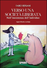 Verso una società liberata. Nell'inesistenza dell'individuo - Librerie.coop