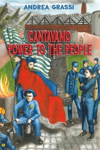 Cantavamo «Power to the people» - Librerie.coop