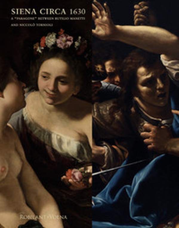 Siena circa 1630. A «paragone» between Rutilio Manetti and Niccolò Tornioli - Librerie.coop
