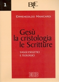 Gesù, la cristologia, le Scritture. Saggi esegetici e teologici - Librerie.coop