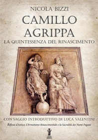 Camillo Agrippa la quintessenza del Rinascimento - Librerie.coop