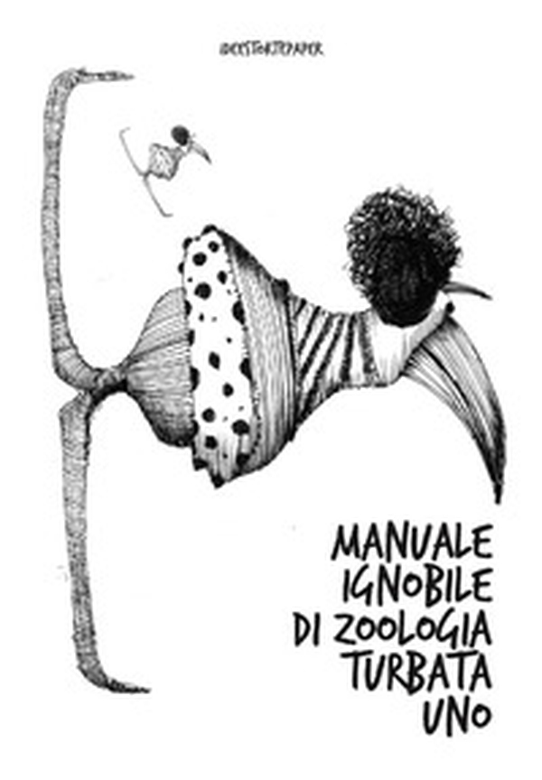 Manuale ignobile di zoologia turbata uno - Librerie.coop Manuale ignobile di zoologia turbata uno - Librerie.coop