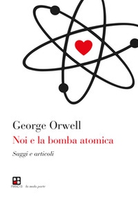 Noi e la bomba atomica. Saggi e articoli - Librerie.coop Noi e la bomba atomica. Saggi e articoli - Librerie.coop
