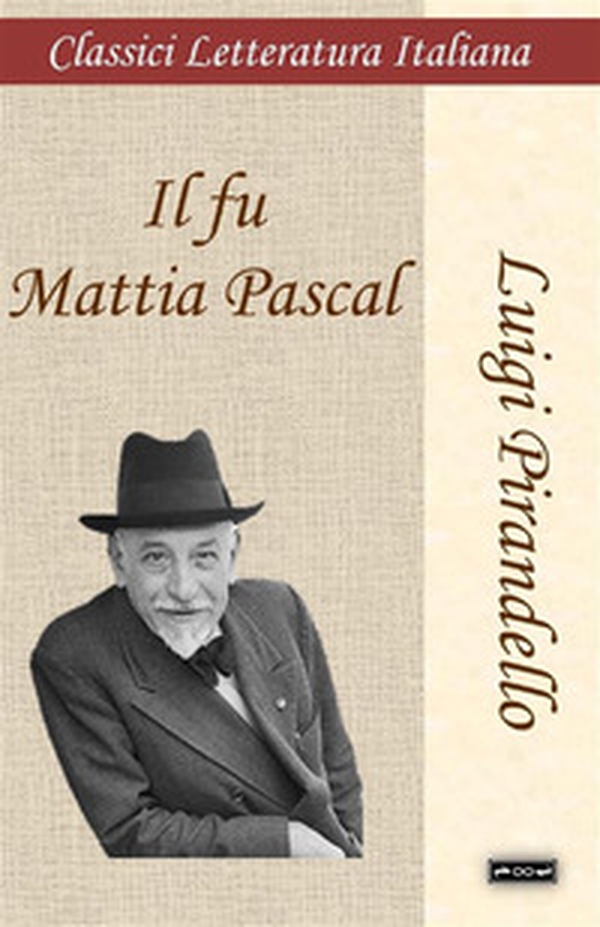 Il fu Mattia Pascal - Librerie.coop Il fu Mattia Pascal - Librerie.coop
