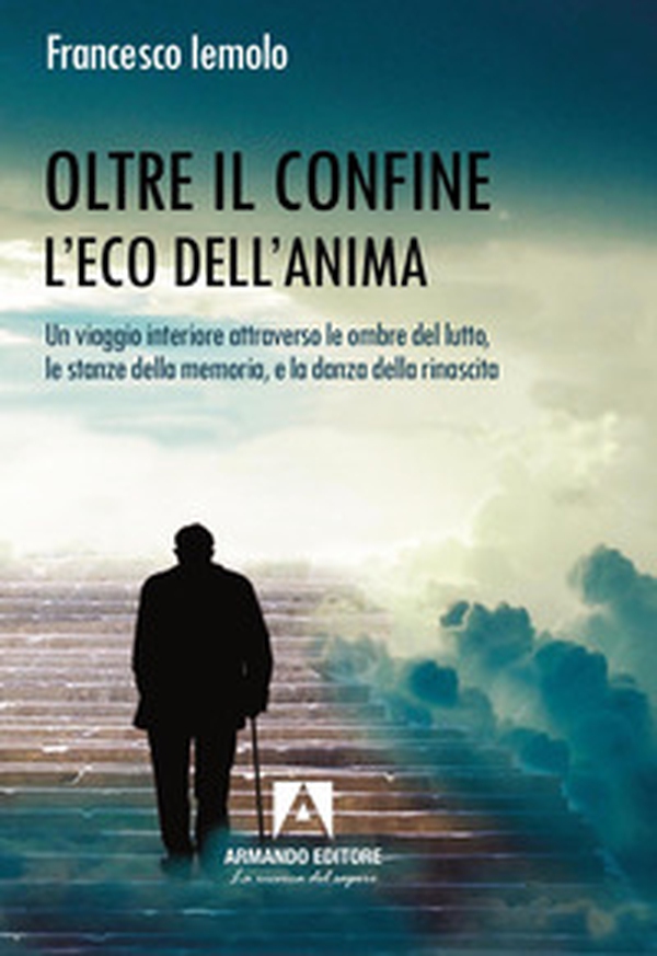 Oltre il confine. L'eco dell'anima - Librerie.coop