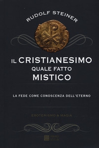 Il cristianesimo quale fatto mistico. La fede come conoscenza dell'eterno - Librerie.coop