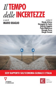 Il tempo delle incertezze. 24° rapporto sull'economia globale e l'Italia - Librerie.coop