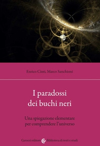 I paradossi dei buchi neri. Una spiegazione elementare per comprendere l'universo - Librerie.coop I paradossi dei buchi neri. Una spiegazione elementare per comprendere l'universo - Librerie.coop