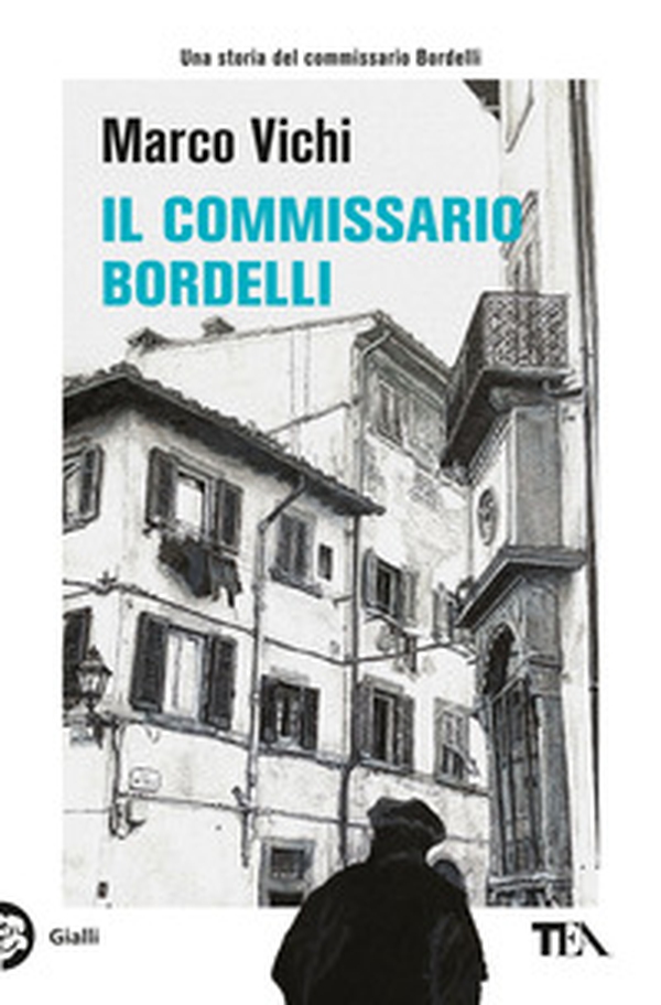 Il commissario Bordelli - Librerie.coop Il commissario Bordelli - Librerie.coop