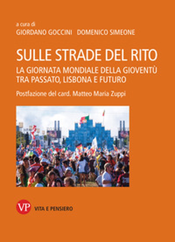 Sulle strade del rito. La giornata mondiale della gioventù tra passato, Lisbona e futuro - Librerie.coop Sulle strade del rito. La giornata mondiale della gioventù tra passato, Lisbona e futuro - Librerie.coop