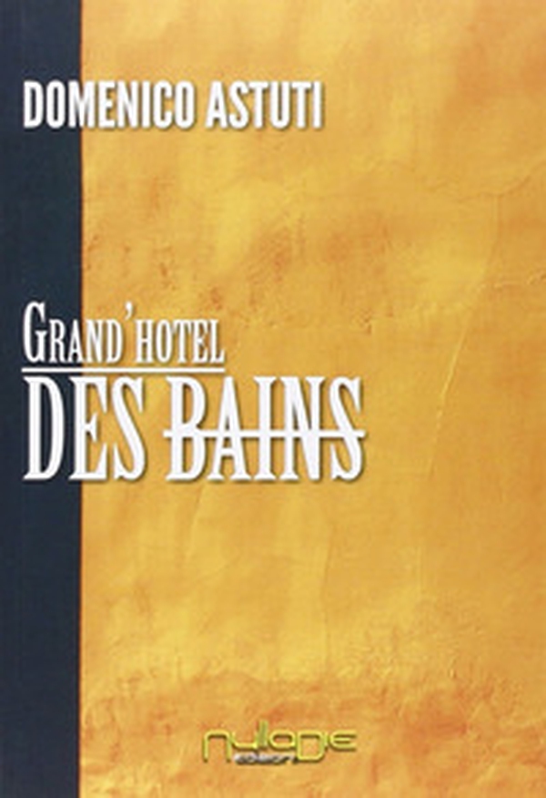 Grand'Hotel Des Bains - Librerie.coop Grand'Hotel Des Bains - Librerie.coop