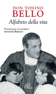 Don Tonino Bello. Alfabeto della vita - Librerie.coop