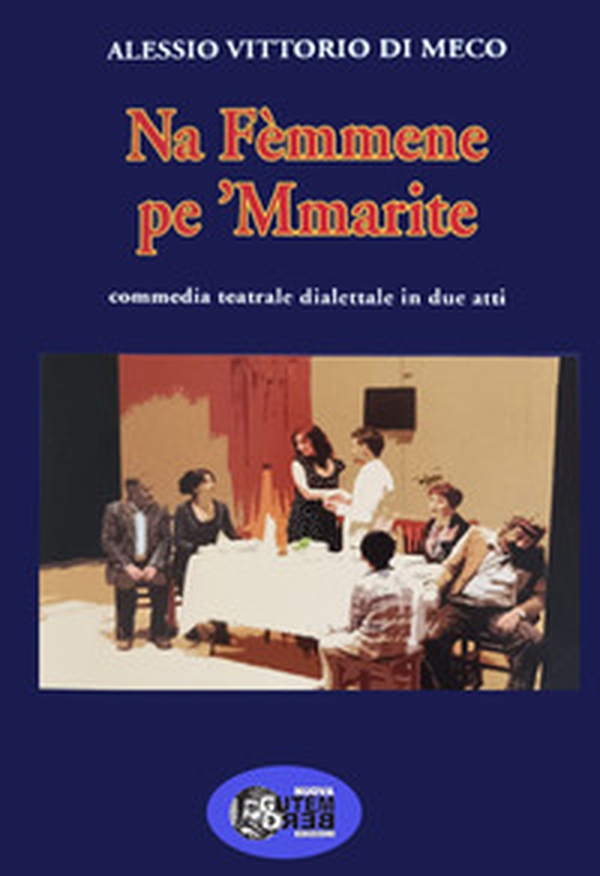 Na femmene pe' marite. Commedia teatrale dialettale in due atti - Librerie.coop Na femmene pe' marite. Commedia teatrale dialettale in due atti - Librerie.coop