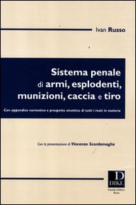 Sistema penale di armi, esplodenti, munizioni, caccia e tiro - Librerie.coop